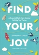 Find Your Joy: A Powerful Self-Care Journal to Help You Thrive