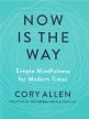 Now Is the Way